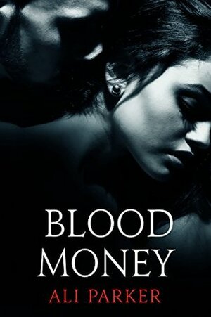 Blood Money by Ali Parker