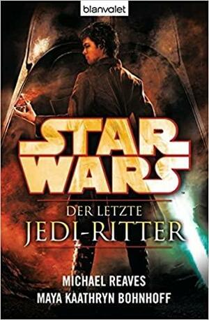 Star Wars™ Der letzte Jedi-Ritter by Michael Reaves