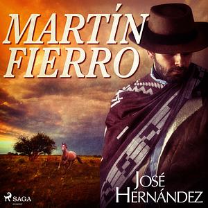 Martín Fierro by José Hernández