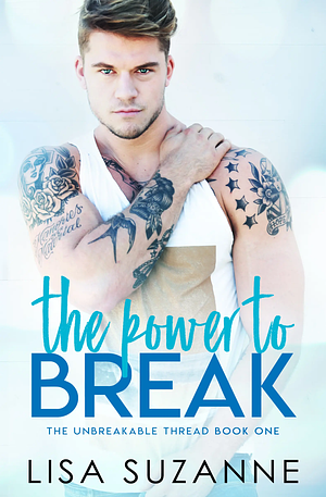 The Power to Break by Lisa Suzanne