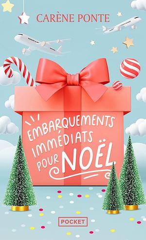 Embarquements immédiats pour Noël by Carène Ponte, Carène Ponte