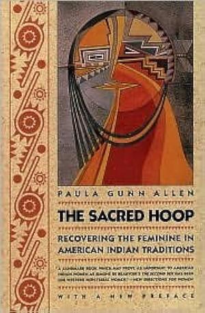 The Sacred Hoop by Paula Gunn Allen, Paula Gunn Allen