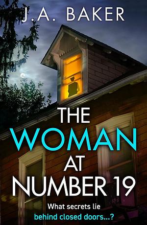 The Woman at Number 19 by J.A. Baker