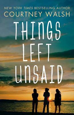 Things Left Unsaid by Courtney Walsh