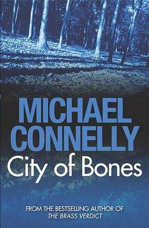 City Of Bones by Michael Connelly