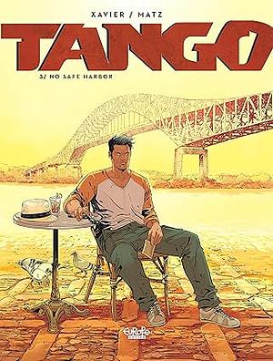 Tango - Volume 3 - No Safe Harbor by Matz, Philippe Xavier