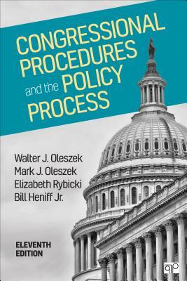 Congressional Procedures and the Policy Process by Mark J. Oleszek, Elizabeth E. Rybicki, Walter J. Oleszek