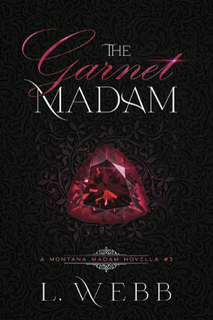 The Garnet Madam by L. Webb