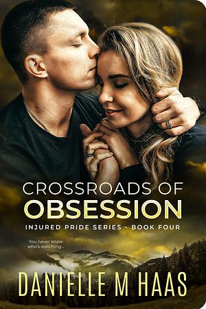 Crossroads of Obsession by Danielle M. Haas, Danielle M. Haas