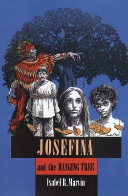 Josefina and the Hanging Tree by Isabel R. Marvin