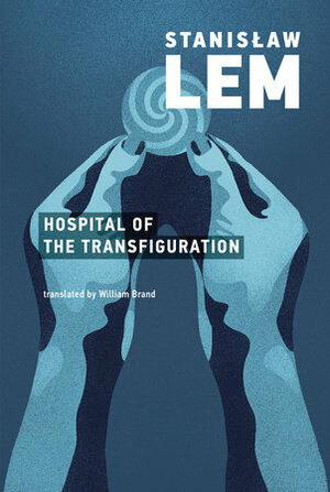 Hospital of the Transfiguration by Stanisław Lem