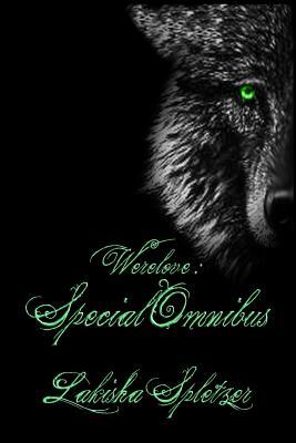 Werelove Special Omnibus by Lakisha Spletzer