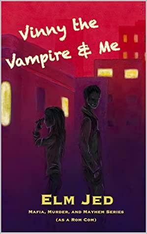 Vinny the Vampire & Me by Elm Jed