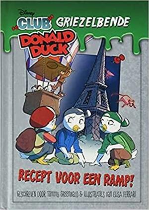 Donald Duck - Griezelbende 2: Recept voor een ramp! by Tommy Greenwald