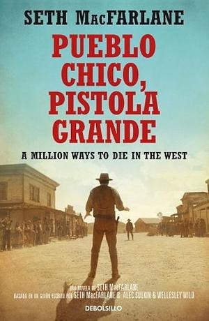 Pueblo chico, pistola grande by Seth MacFarlane