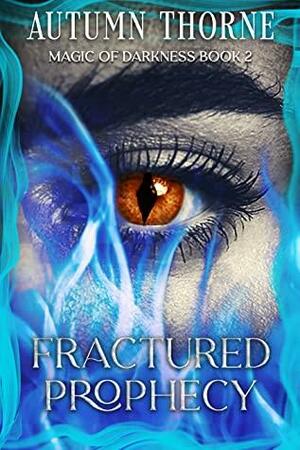Fractured Prophecy by Autumn Thorne