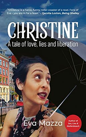 Christine: A tale of love, lies and liberation by Eva Mazza