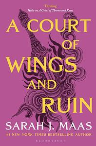 A Court of Wings and Ruin by Sarah J. Maas