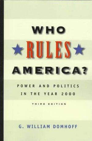 Who Rules America? Power and Politics in the Year 2000 by G. William Domhoff