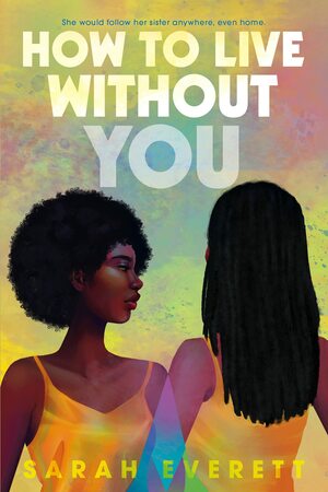 How to Live Without You by Sarah Everett