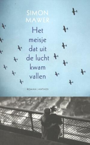 Het meisje dat uit de lucht kwam vallen by Simon Mawer