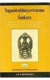 Yogasutrabhasyavivarana of Sankara: Vivarana text with English and critical notes along with text and English translation of Patanjali's Yogasutras and Vyasabhasya by T.S. Rukmani, V. Patanjali, Krishna-Dwaipayana Vyasa, Adi Shankaracharya