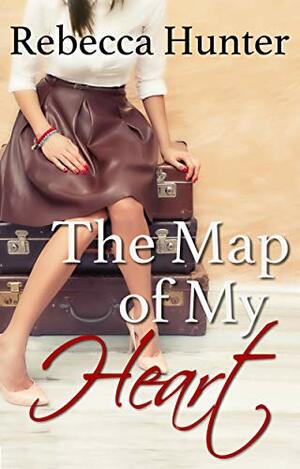 The Map of My Heart by Rebecca Hunter