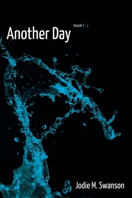 Another Day by Jodie M. Swanson