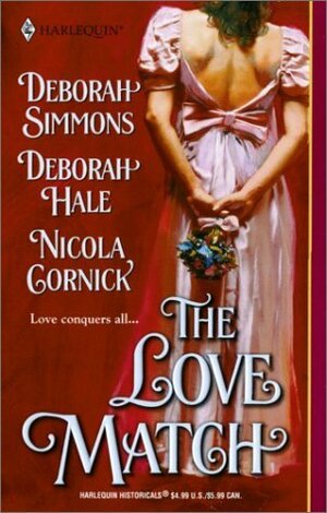 The Love Match by Deborah Simmons, Deborah Hale, Nicola Cornick