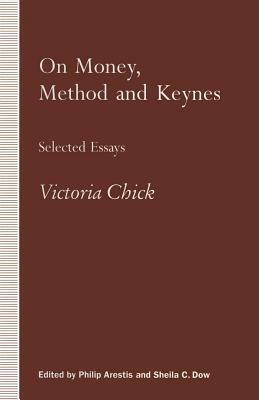 On Money, Method and Keynes: Selected Essays by Sheila C. Dow, Philip Arestis