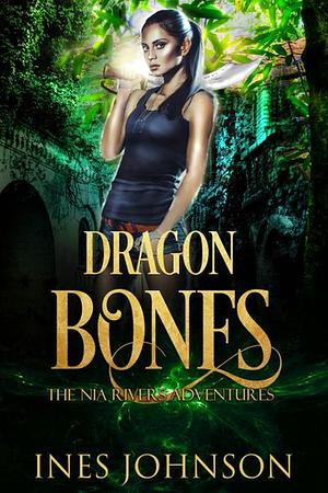 Dragon Bones by Ines Johnson, Jasmine Walt