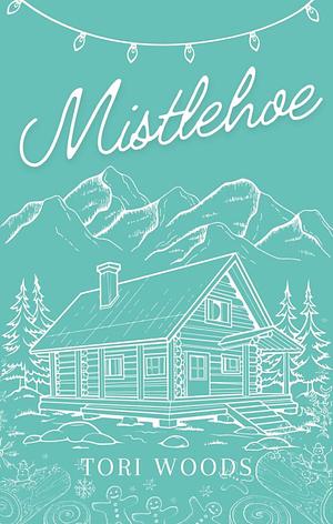 Mistlehoe by Tori Woods