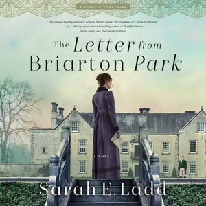 The Letter from Briarton Park by Sarah E. Ladd