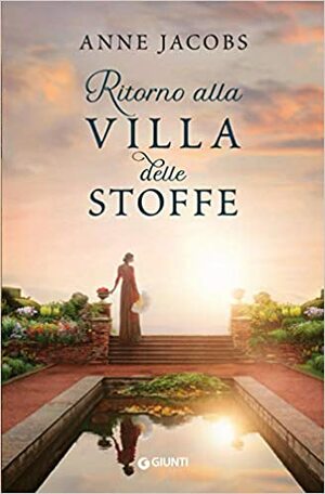 Ritorno alla Villa delle Stoffe by Anne Jacobs