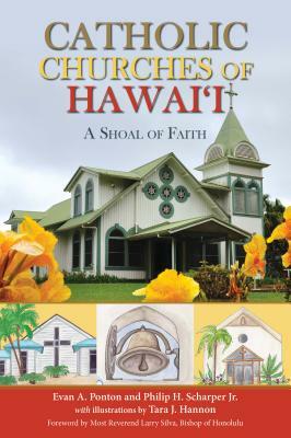 Catholic Churches of Hawaii: A Shoal of Faith by 