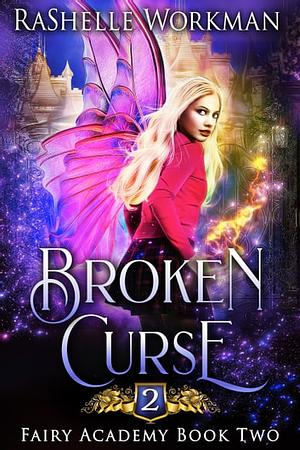 Broken Curse: A Sleeping Beauty Reimagining by RaShelle Workman