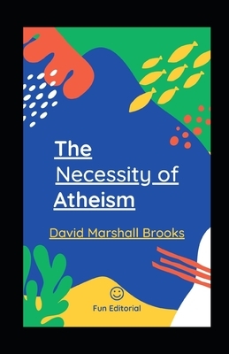 The Necessity of Atheism by illustrated by David Marshall Brooks