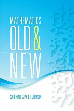 Mathematics Old and New (Dover Books on Mathematics) by Paul E. Johnson, Saul Stahl