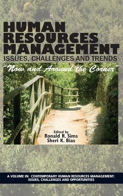 Human Resources Management Issues, Challenges and Trends: "Now and Around the Corner" by 