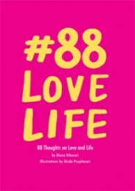 #88 LOVE LIFE: 88 Thoughts on Love and Life by Diana Rikasari, Dinda Puspitasari