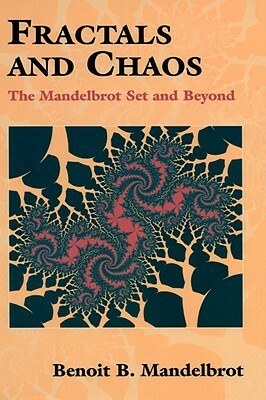 Fractals and Chaos: The Mandelbrot Set and Beyond by Benoît B. Mandelbrot
