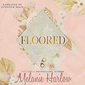 Floored by Melanie Harlow