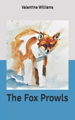 The Fox Prowls by Valentine Williams