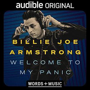 Welcome to My Panic: Words + Music by Billie Joe Armstrong, Billie Joe Armstrong