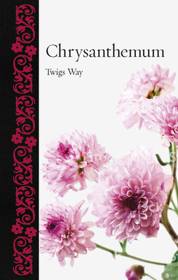 Chrysanthemum by Twigs Way