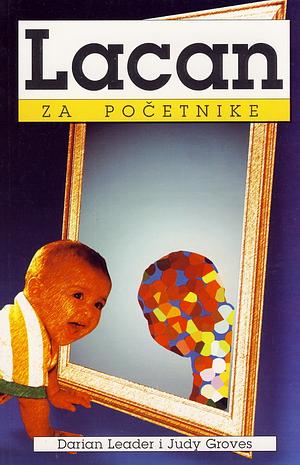 Lacan za početnike  by Darian Leader, Judy Groves, Richard Appignanesi