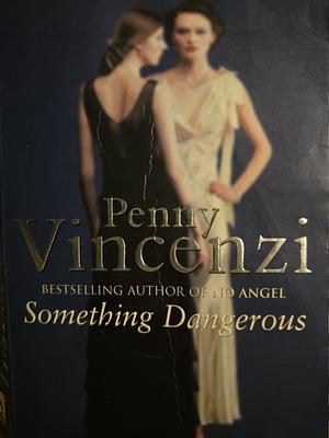 Something Dangerous by penny-vincenzi