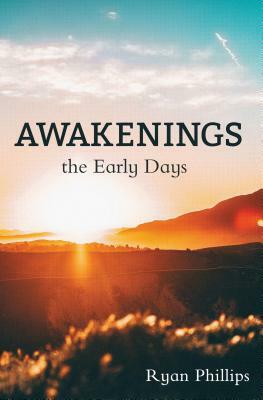 Awakenings: The Early Days by Ryan Phillips