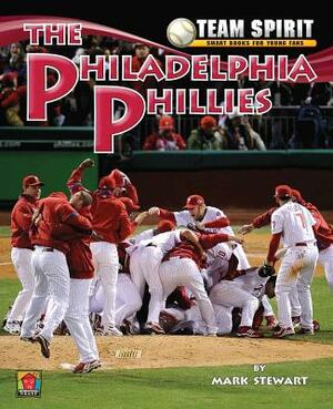 The Philadelphia Phillies by Mark Stewart