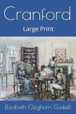 Cranford: Large Print by Elizabeth Gaskell